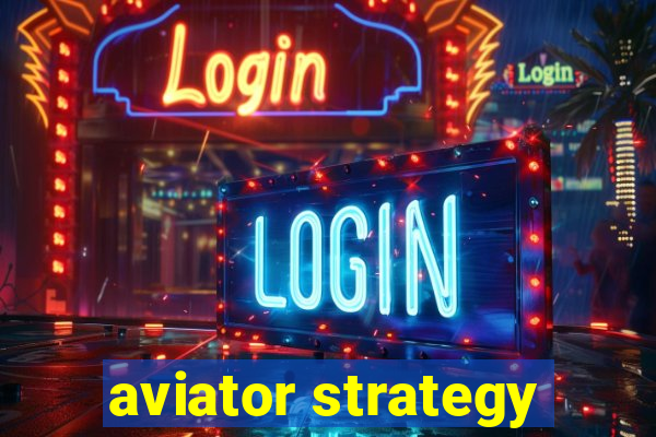 aviator strategy